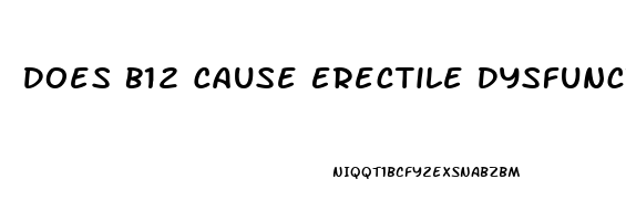 Does B12 Cause Erectile Dysfunction