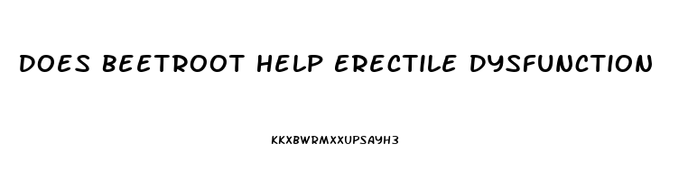 Does Beetroot Help Erectile Dysfunction