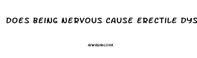 Does Being Nervous Cause Erectile Dysfunction
