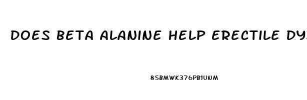 Does Beta Alanine Help Erectile Dysfunction