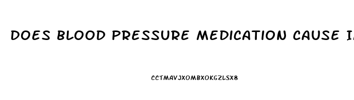 Does Blood Pressure Medication Cause Impotence And How To Solve That