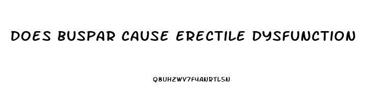 Does Buspar Cause Erectile Dysfunction