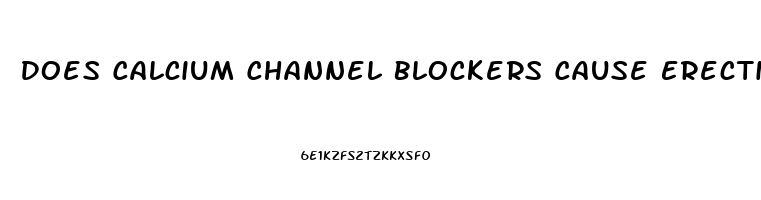 Does Calcium Channel Blockers Cause Erectile Dysfunction