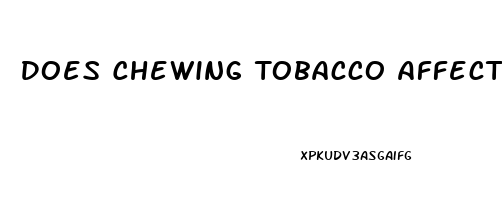 Does Chewing Tobacco Affect Erectile Dysfunction