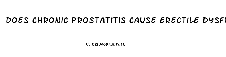 Does Chronic Prostatitis Cause Erectile Dysfunction