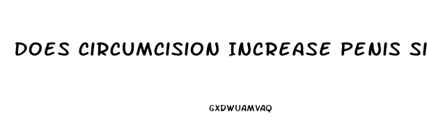 Does Circumcision Increase Penis Size