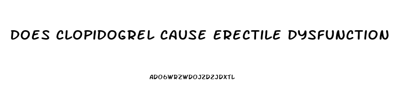 Does Clopidogrel Cause Erectile Dysfunction