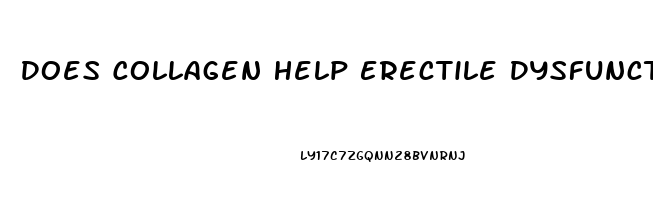 Does Collagen Help Erectile Dysfunction