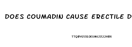 Does Coumadin Cause Erectile Dysfunction