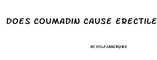 Does Coumadin Cause Erectile Dysfunction