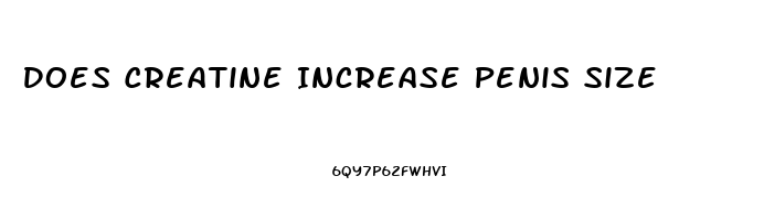 Does Creatine Increase Penis Size