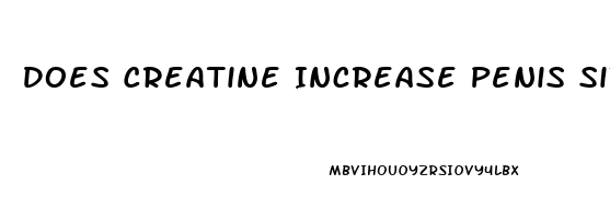 Does Creatine Increase Penis Size