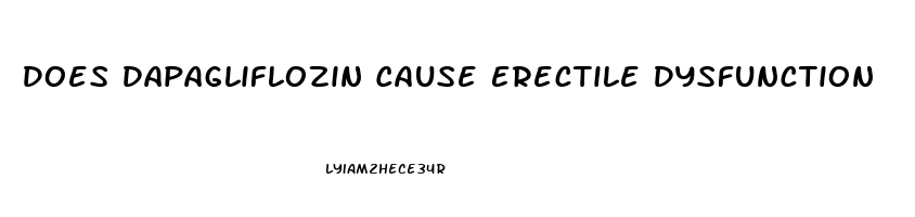 Does Dapagliflozin Cause Erectile Dysfunction