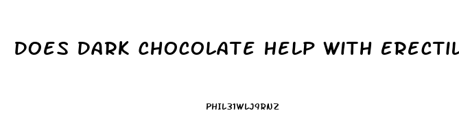 Does Dark Chocolate Help With Erectile Dysfunction