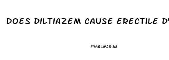 Does Diltiazem Cause Erectile Dysfunction