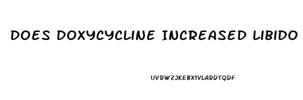 Does Doxycycline Increased Libido