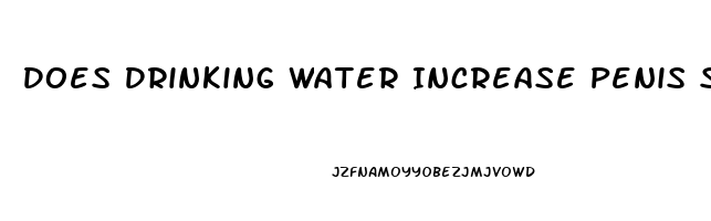 Does Drinking Water Increase Penis Size