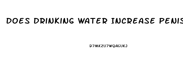 Does Drinking Water Increase Penis Size