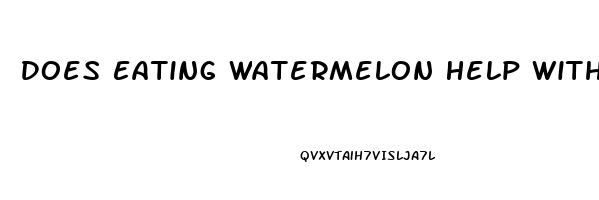 Does Eating Watermelon Help With Erectile Dysfunction