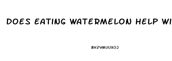 Does Eating Watermelon Help With Erectile Dysfunction