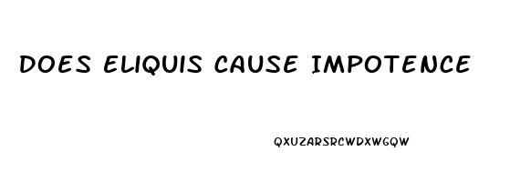 Does Eliquis Cause Impotence