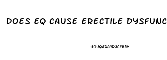 Does Eq Cause Erectile Dysfunction