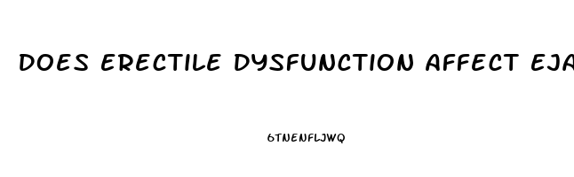 Does Erectile Dysfunction Affect Ejaculation