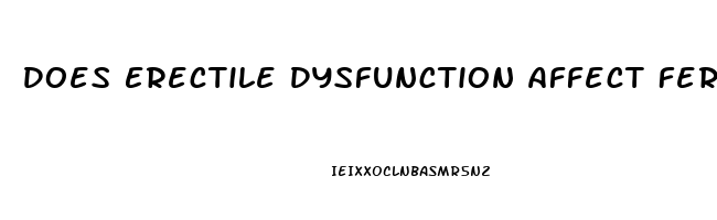 Does Erectile Dysfunction Affect Fertility