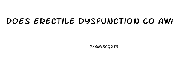 Does Erectile Dysfunction Go Away By Itself