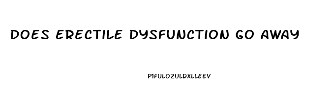 Does Erectile Dysfunction Go Away