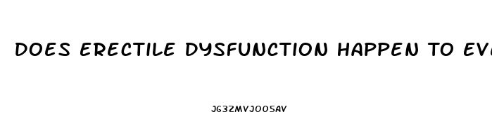 Does Erectile Dysfunction Happen To Everyone