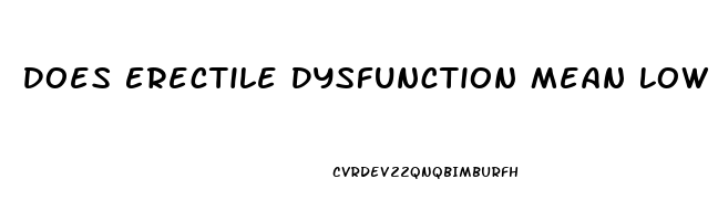 Does Erectile Dysfunction Mean Low Sperm Count