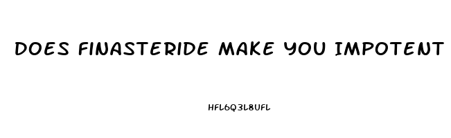 Does Finasteride Make You Impotent