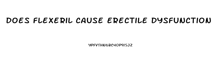 Does Flexeril Cause Erectile Dysfunction