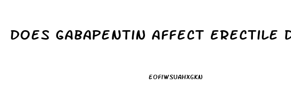 Does Gabapentin Affect Erectile Dysfunction