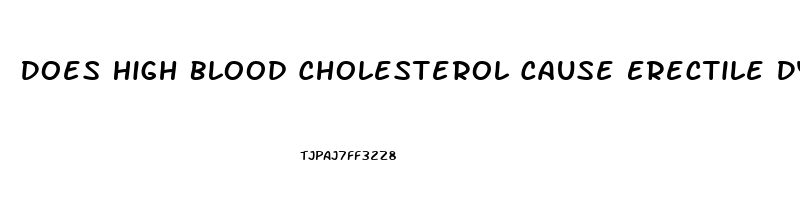 Does High Blood Cholesterol Cause Erectile Dysfunction