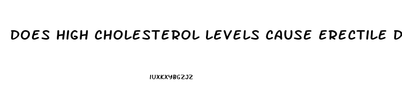 Does High Cholesterol Levels Cause Erectile Dysfunction