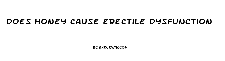 Does Honey Cause Erectile Dysfunction