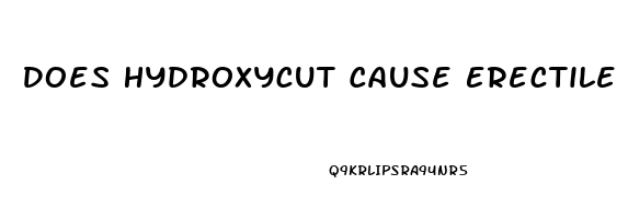 Does Hydroxycut Cause Erectile Dysfunction