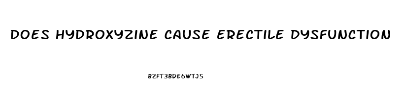 Does Hydroxyzine Cause Erectile Dysfunction