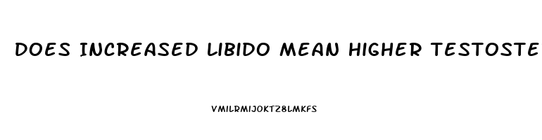 Does Increased Libido Mean Higher Testosterone