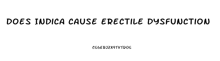 Does Indica Cause Erectile Dysfunction