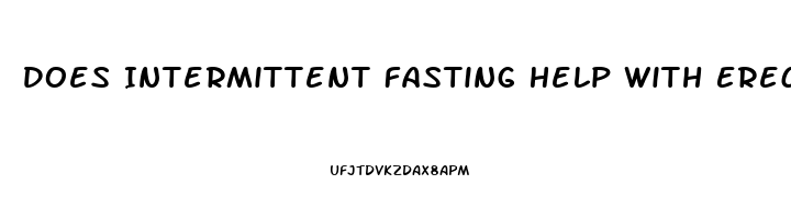 Does Intermittent Fasting Help With Erectile Dysfunction