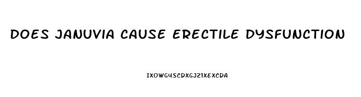 Does Januvia Cause Erectile Dysfunction