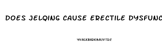 Does Jelqing Cause Erectile Dysfunction