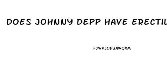 Does Johnny Depp Have Erectile Dysfunction