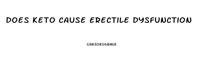 Does Keto Cause Erectile Dysfunction