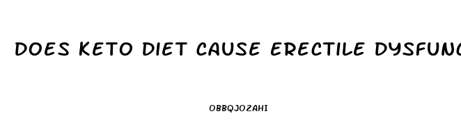 Does Keto Diet Cause Erectile Dysfunction