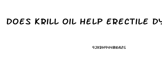 Does Krill Oil Help Erectile Dysfunction