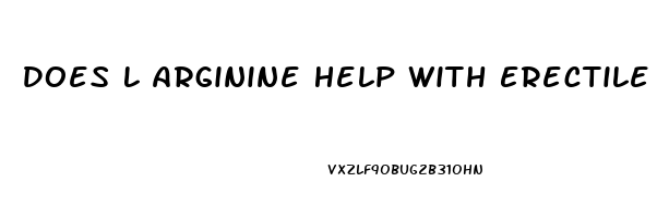 Does L Arginine Help With Erectile Dysfunction